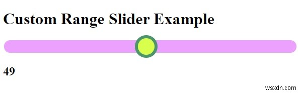 Làm cách nào để tạo thanh trượt phạm vi tùy chỉnh bằng CSS và JavaScript? 