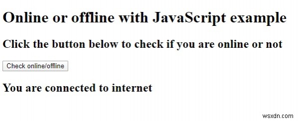 Làm cách nào để phát hiện trình duyệt đang trực tuyến hay ngoại tuyến với JavaScript? 