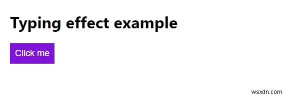 Làm cách nào để tạo hiệu ứng gõ bằng JavaScript? 