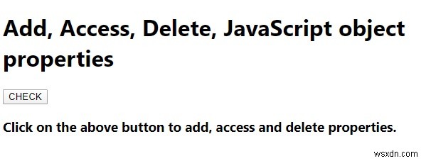 Làm cách nào để thêm, truy cập, xóa, các thuộc tính đối tượng JavaScript? 