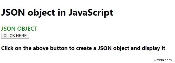 Làm thế nào để tạo một đối tượng JSON trong JavaScript? Giải thích bằng một ví dụ. 