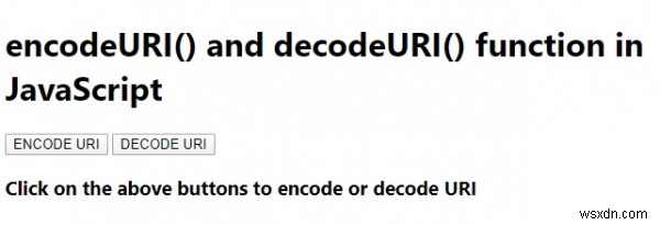 các hàm encodeURI () và decodeURI () trong JavaScript. 