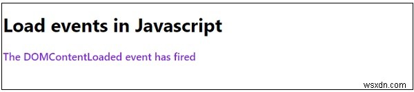 Giải thích các sự kiện tải trong JavaScript? 