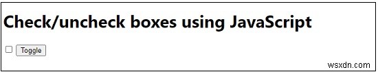 Chương trình kiểm tra / bỏ chọn hộp kiểm bằng JavaScript 