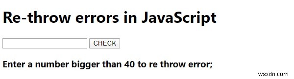 Chúng ta có thể ném lại lỗi trong JavaScript không? Giải thích. 