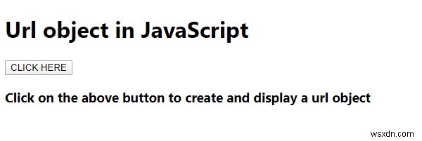 Làm cách nào để tạo một đối tượng URL bằng JavaScript? 