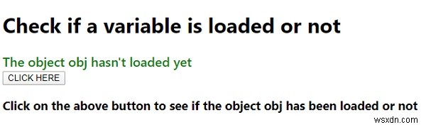 Tôi có thể xác minh xem một biến JavaScript có được tải hay không, nếu có, bằng cách nào? 