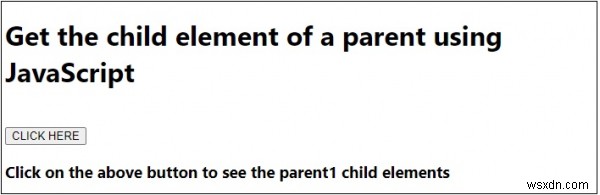 Làm cách nào để lấy phần tử con của phần tử cha bằng JavaScript? 