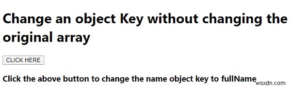 Làm cách nào để thay đổi Khóa đối tượng mà không thay đổi mảng ban đầu trong JavaScript? 