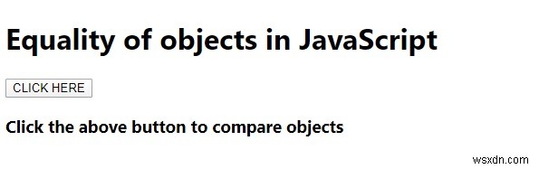 Giải thích sự bình đẳng của các đối tượng trong JavaScript. 