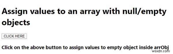 Làm cách nào để gán giá trị cho một mảng với các đối tượng rỗng / rỗng trong JavaScript? 