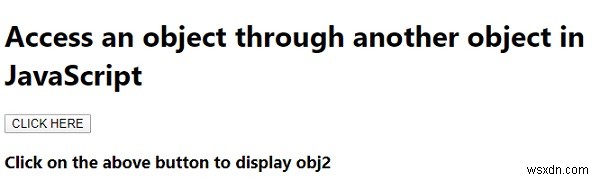 Làm cách nào để truy cập một đối tượng thông qua một đối tượng khác trong JavaScript? 