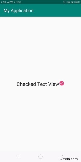 Làm thế nào để sử dụng checktextview trong Android? 