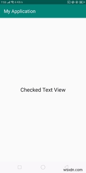 Làm thế nào để sử dụng checktextview trong Android? 