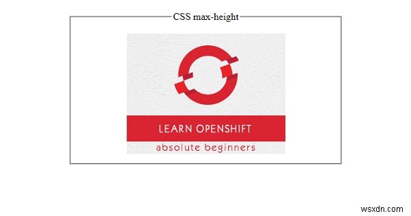 Thuộc tính max-height trong CSS 
