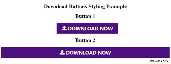 Làm thế nào để tạo kiểu cho các nút tải xuống bằng CSS? 