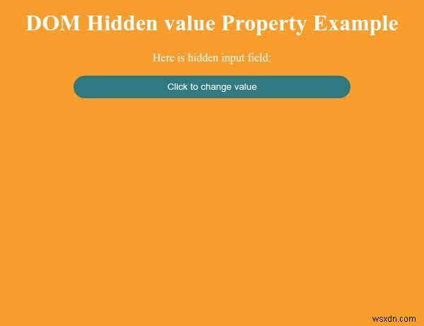 HTML DOM Input Thuộc tính giá trị ẩn 