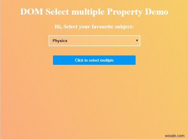 HTML DOM Chọn nhiều thuộc tính 