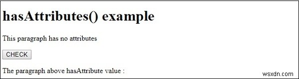 Phương thức HTML DOM hasAttributes () 