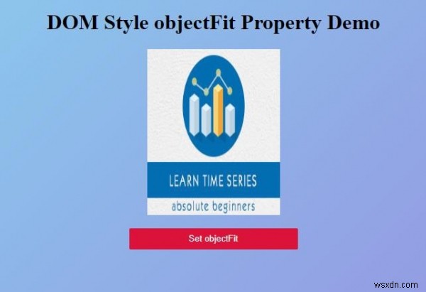 HTML DOM Style objectFit Thuộc tính 