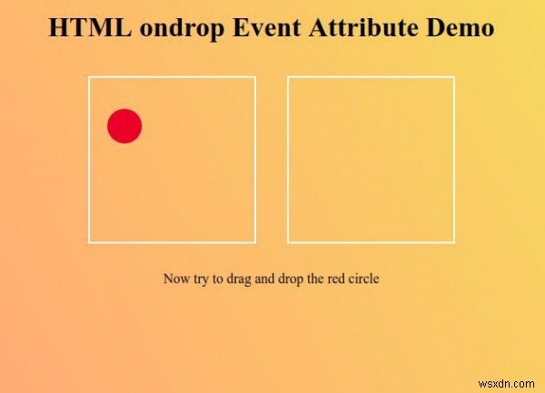 Thuộc tính sự kiện ondrop HTML 