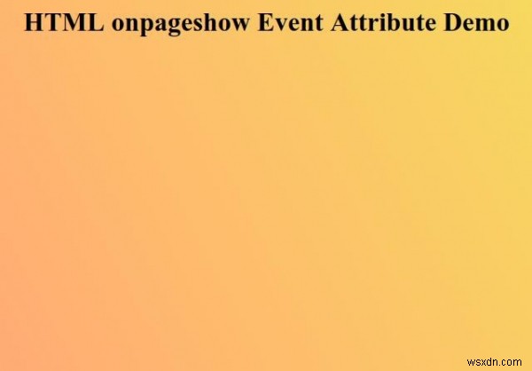 HTML onpageshow Thuộc tính sự kiện 
