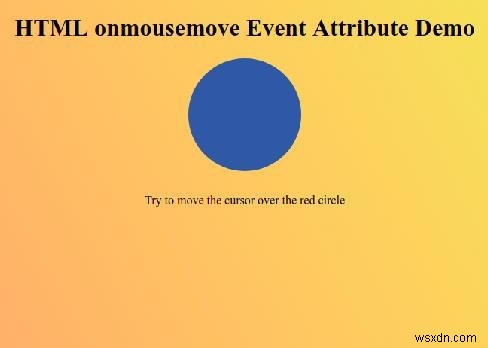 Thuộc tính sự kiện onmousemove HTML 