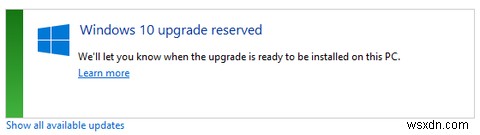 Không thể xem thông báo nâng cấp Windows 10? Đây là cách để kích hoạt nó. 