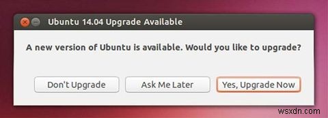 Người dùng Ubuntu:Đây là cách nâng cấp lên 14.04, Trusty Tahr 