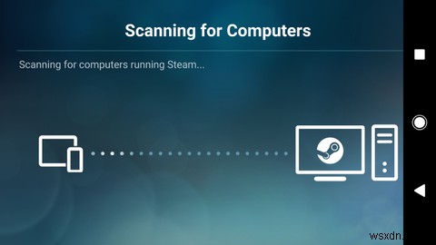 Cách chơi trò chơi Steam trên Android bằng Steam Link 