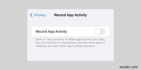Cách ghi lại hoạt động ứng dụng để xem ứng dụng iPhone nào đang theo dõi bạn 
