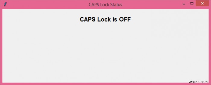 Làm thế nào để hiển thị trạng thái của Khóa CAPS trong tkinter? 