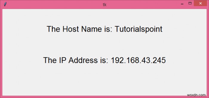 Hiển thị Tên Máy chủ và Địa chỉ IP trên Cửa sổ Tkinter 