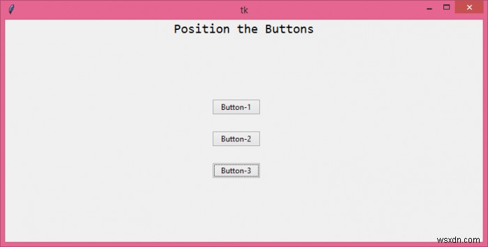 Làm cách nào để định vị các nút trên cửa sổ Tkinter? 