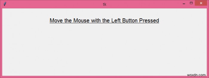 Làm cách nào để liên kết sự kiện Tkinter với nút chuột trái đang được nhấn giữ? 