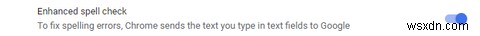 Các cách tốt nhất để kiểm tra chính tả trong Google Chrome 