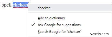 Các cách tốt nhất để kiểm tra chính tả trong Google Chrome 