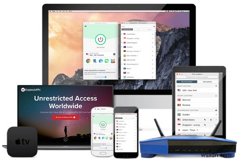 Tại sao ExpressVPN nên là lựa chọn đầu tiên của bạn cho một VPN 