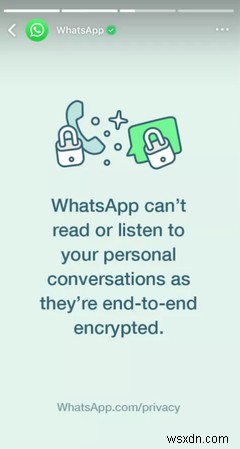 WhatsApp đảm bảo với người dùng về cam kết của nó đối với quyền riêng tư của bạn 