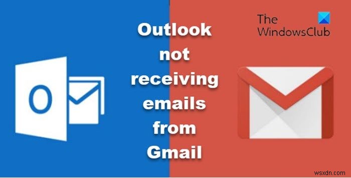 Outlook không nhận được email từ Gmail 