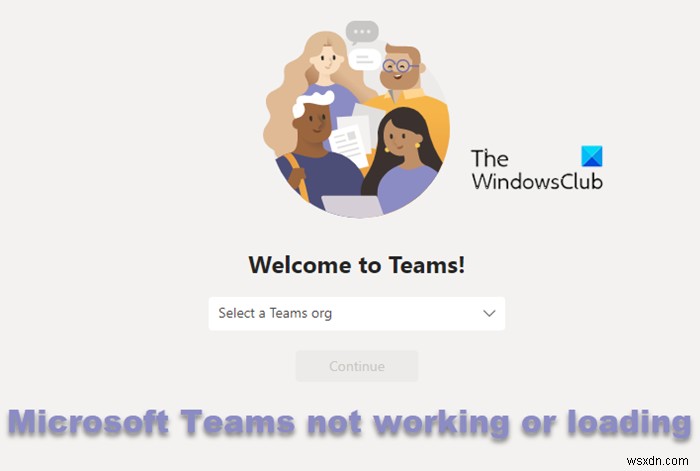Ứng dụng web Microsoft Teams không hoạt động hoặc đang tải 