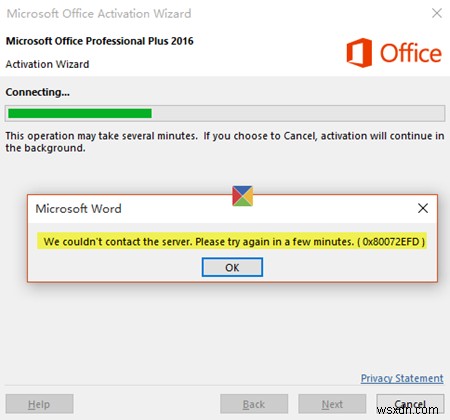 Chúng tôi không thể liên hệ với máy chủ. Lỗi 0x80072EFD khi kích hoạt Office