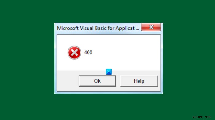 Cách sửa lỗi VBA 400 trong Excel 