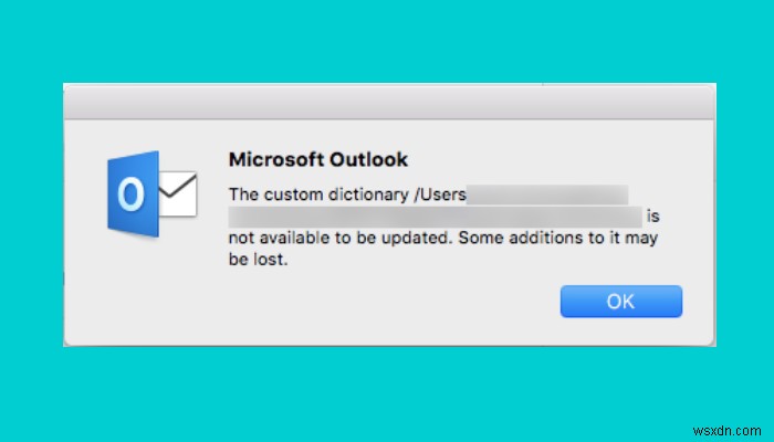 Khắc phục Từ điển tùy chỉnh không có sẵn để được cập nhật trong Outlook 