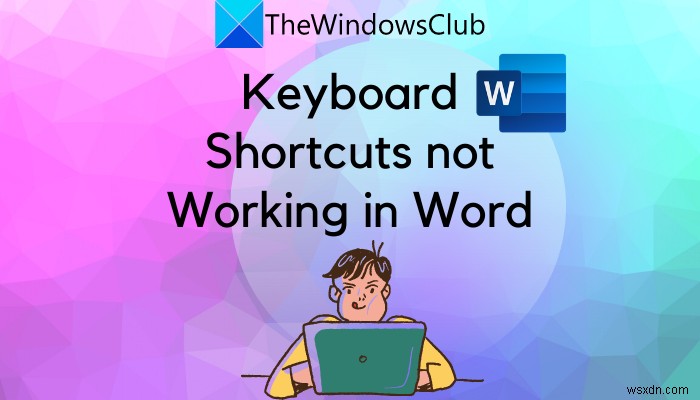 Phím tắt không hoạt động trong Microsoft Word 