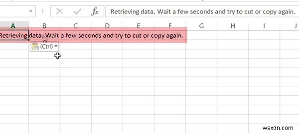 Đang truy xuất dữ liệu, đợi một vài giây và cố gắng cắt hoặc sao chép lại - Lỗi Excel 