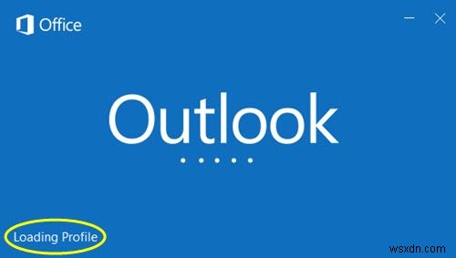 Microsoft Outlook bị kẹt trên màn hình Đang tải hồ sơ hoặc Đang xử lý 