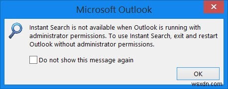 Tìm kiếm tức thì không khả dụng khi Outlook đang chạy với quyền của quản trị viên 