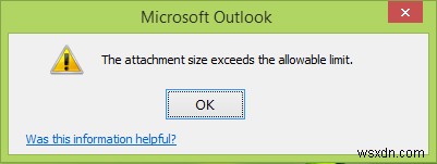 Kích thước tệp đính kèm vượt quá giới hạn cho phép trên Microsoft Outlook 