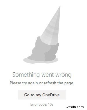 Đã xảy ra lỗi, mã lỗi 102 trong OneDrive 